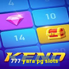 777 yara pg slots